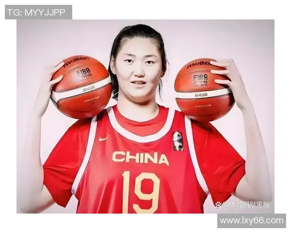 女篮新星张子宇迅速崛起李缘状态低迷或遭淘汰危机